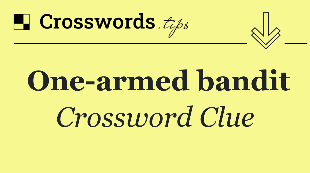 One armed bandit