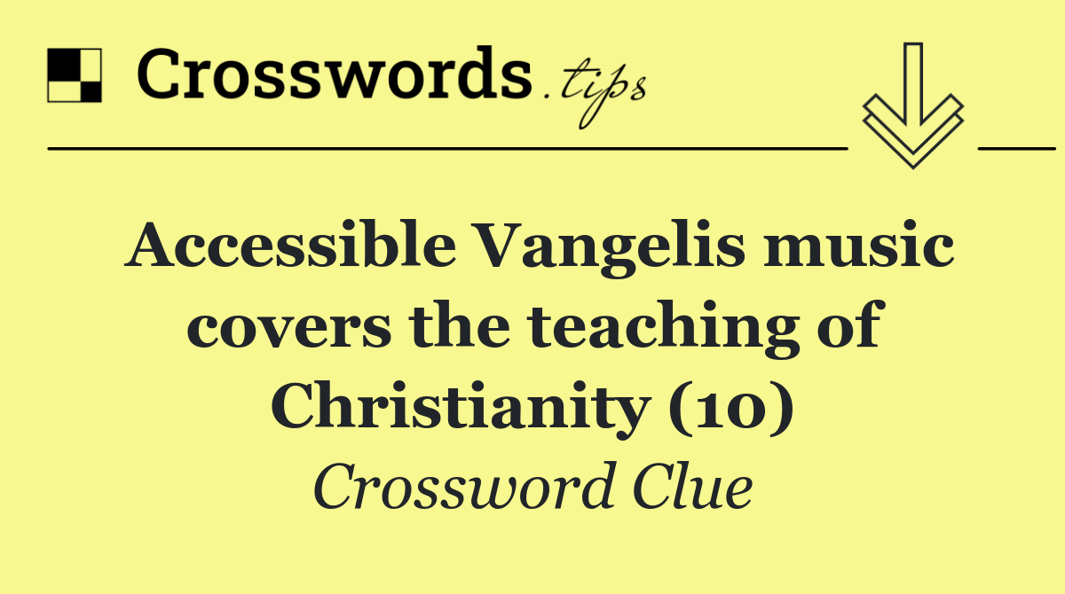 Accessible Vangelis music covers the teaching of Christianity (10)