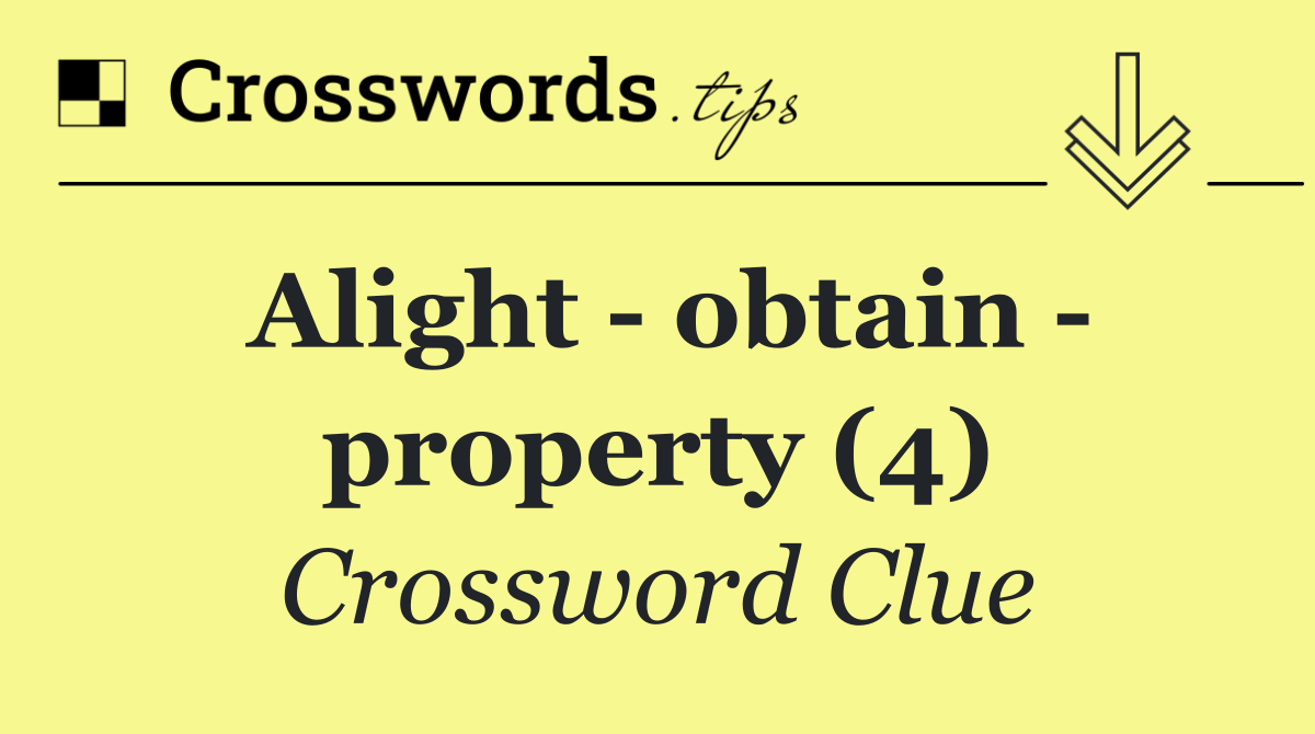 Alight   obtain   property (4)