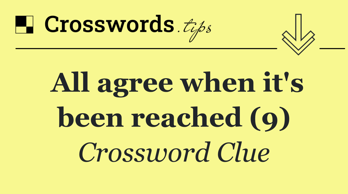 All agree when it's been reached (9)