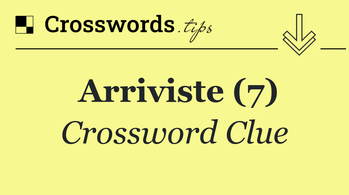 Arriviste (7)