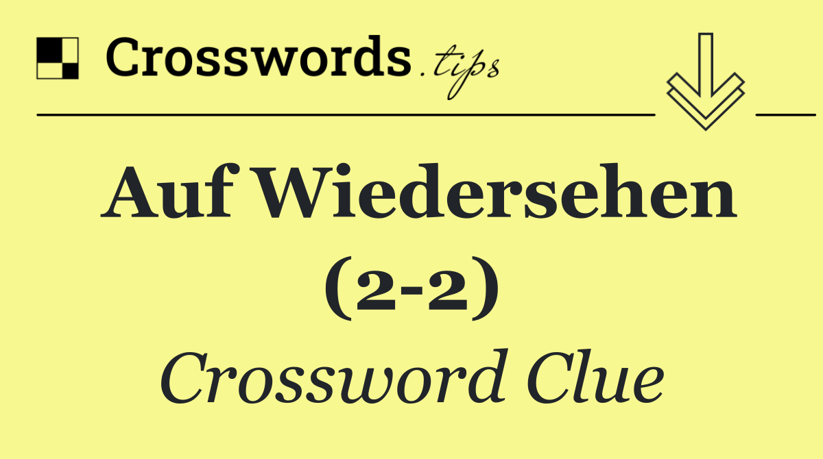 Auf Wiedersehen (2 2)