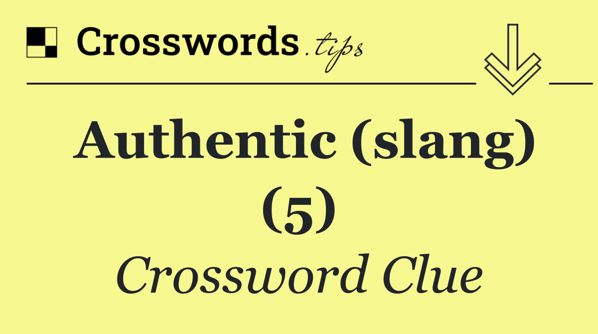 Authentic (slang) (5)