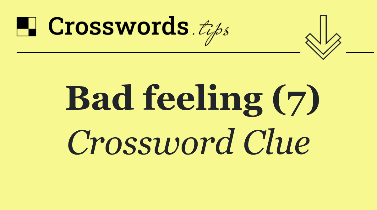 Bad feeling (7)
