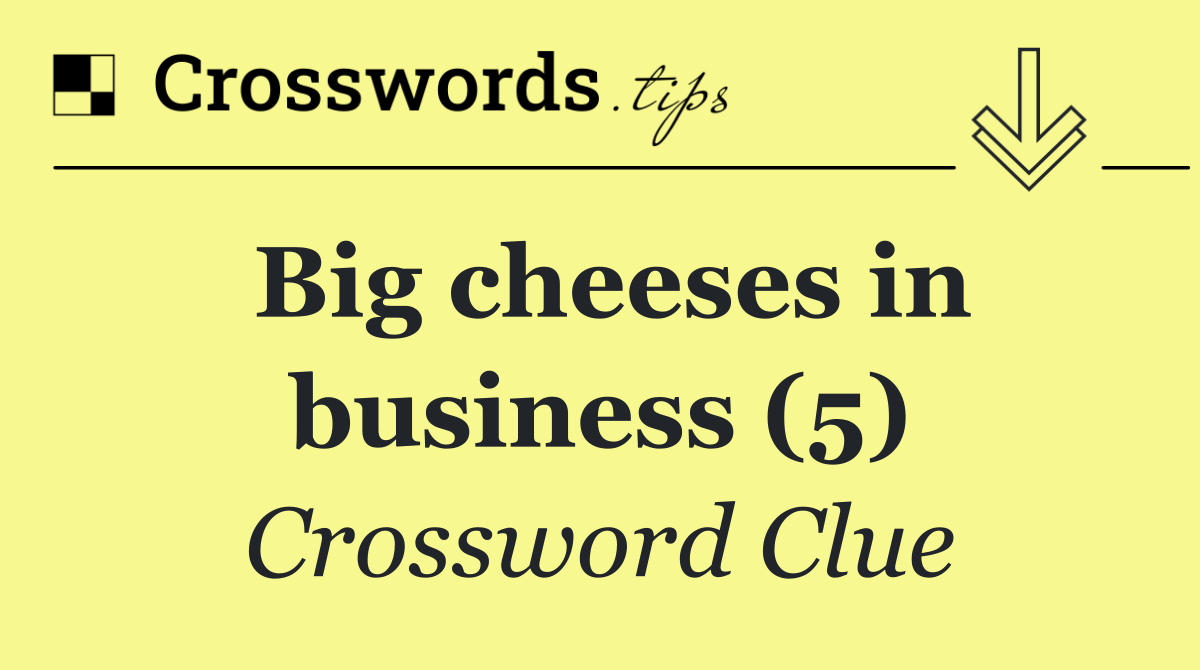 Big cheeses in business (5)