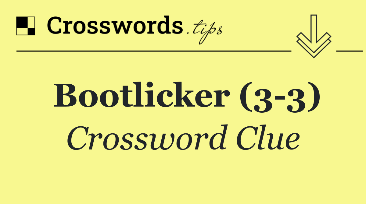 Bootlicker (3 3)