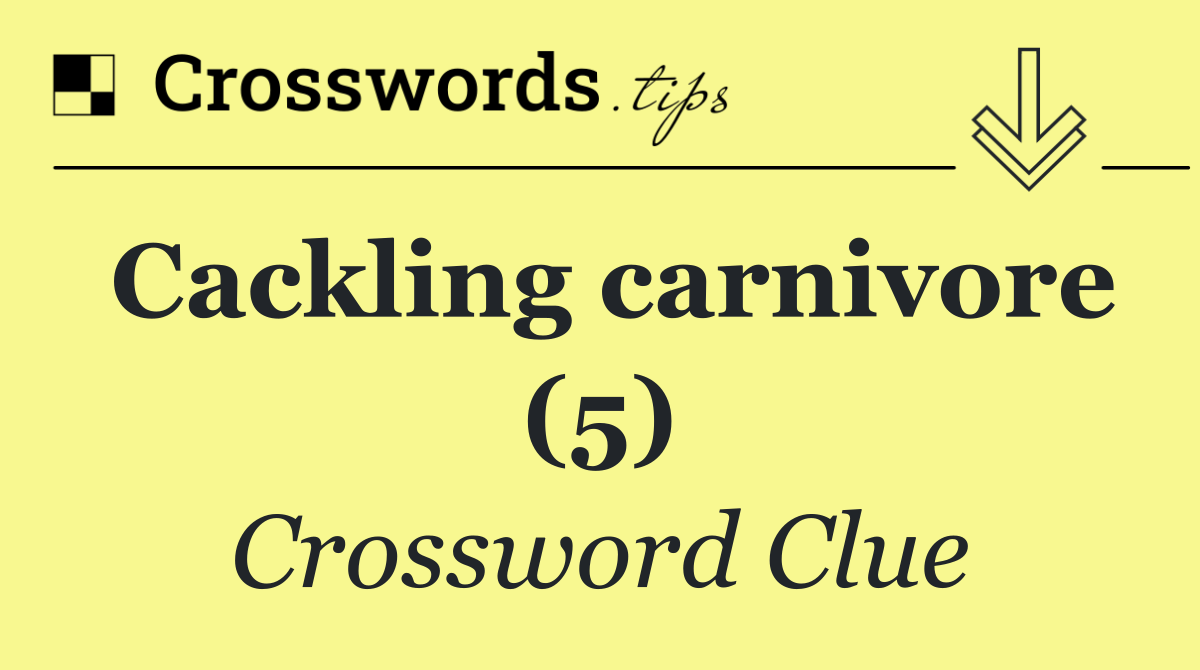 Cackling carnivore (5)