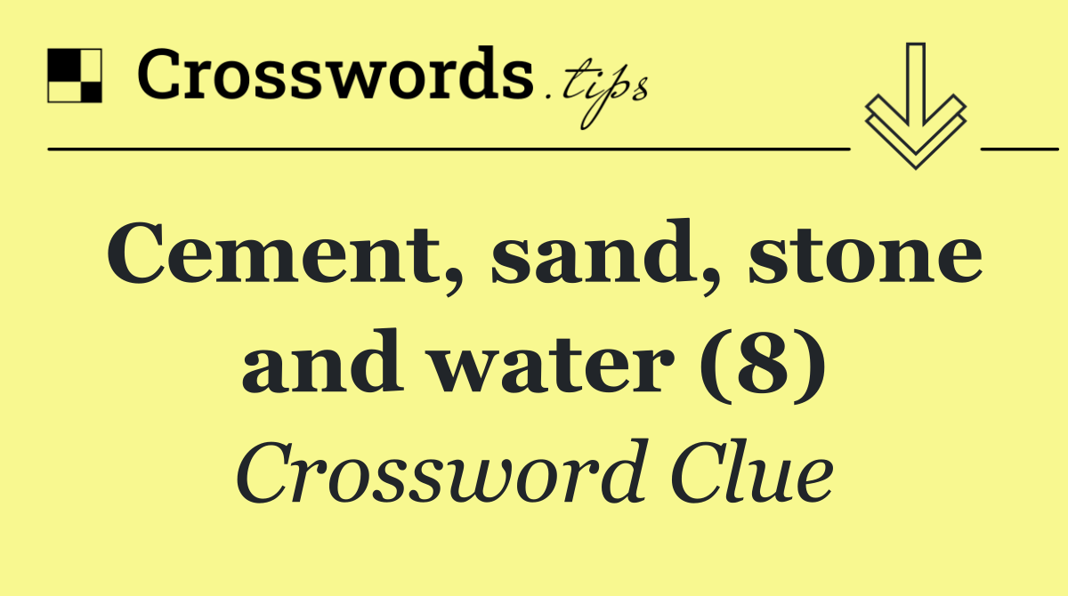 Cement, sand, stone and water (8)