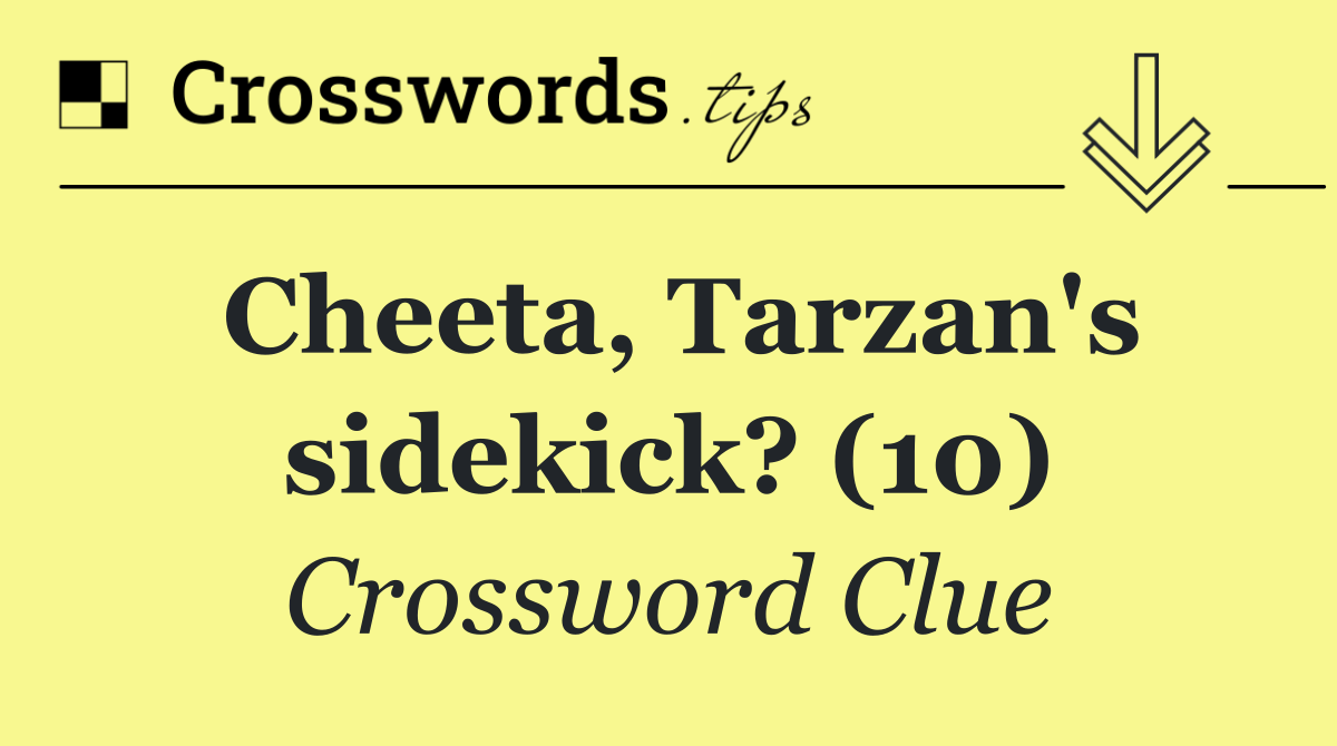 Cheeta, Tarzan's sidekick? (10)