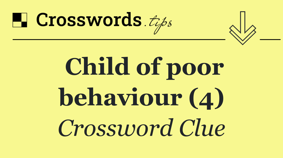 Child of poor behaviour (4)
