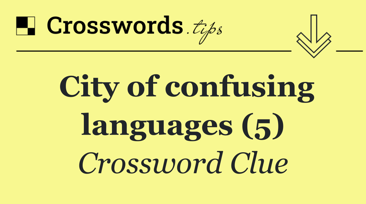 City of confusing languages (5)