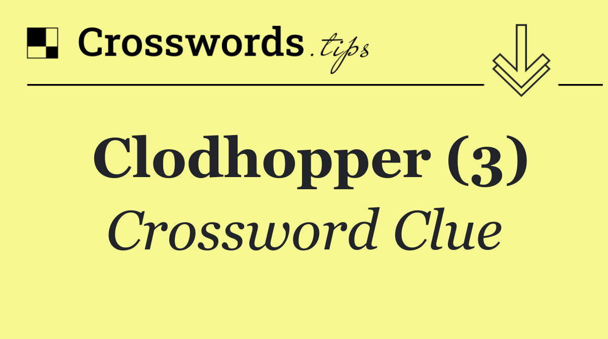 Clodhopper (3)