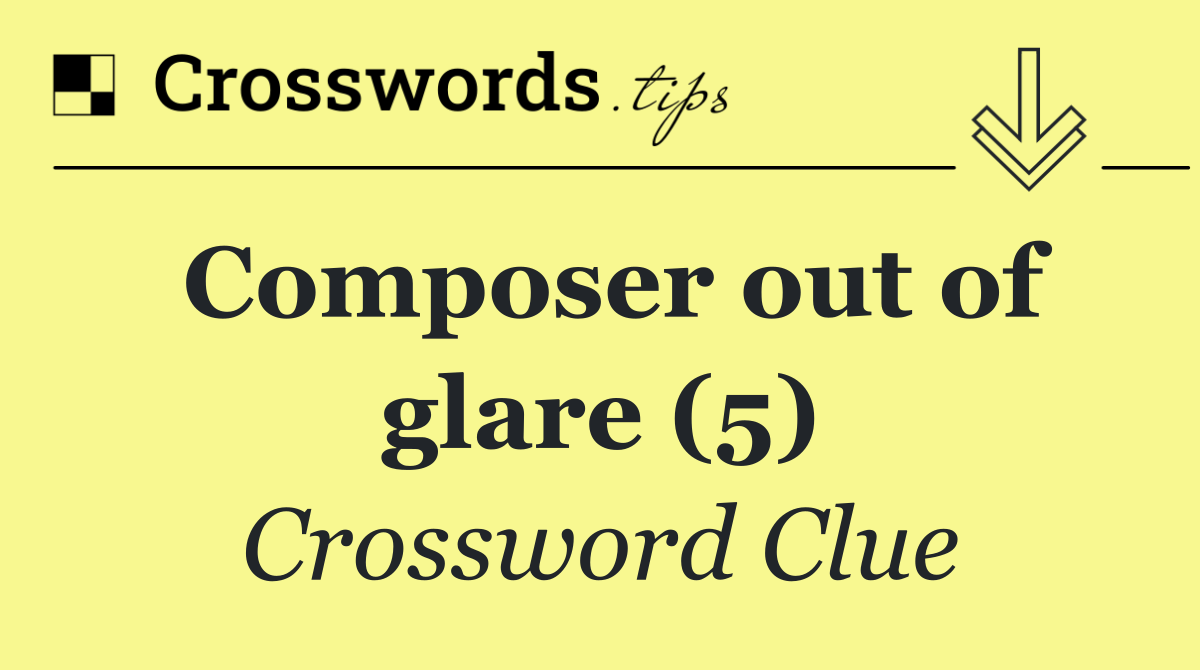 Composer out of glare (5)