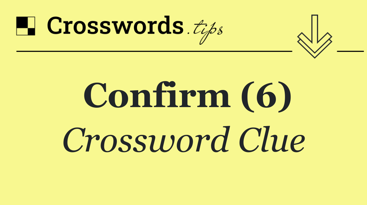 Confirm (6)