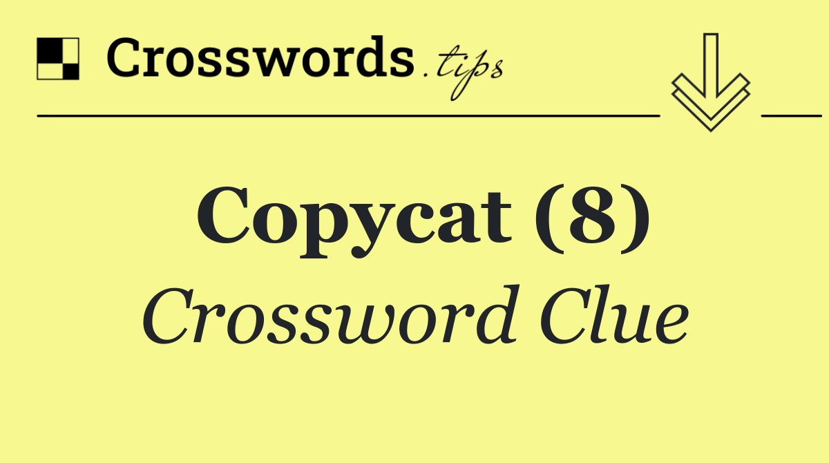 Copycat (8)