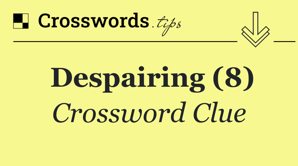 Despairing (8)