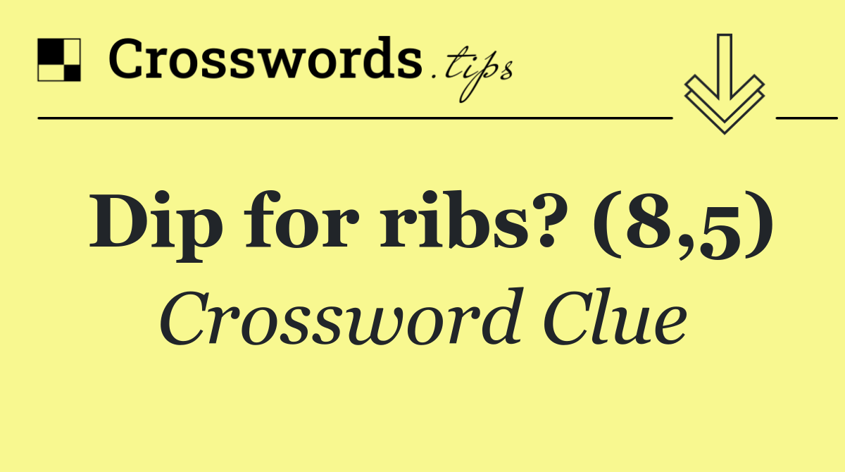 Dip for ribs? (8,5)