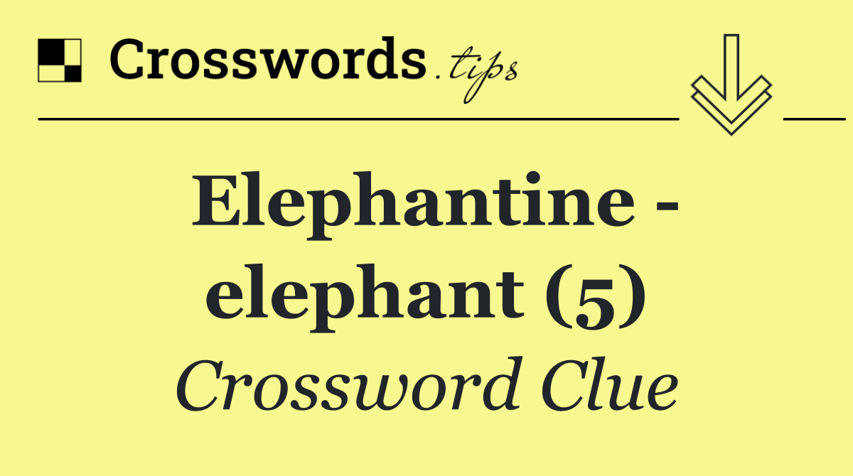 Elephantine   elephant (5)
