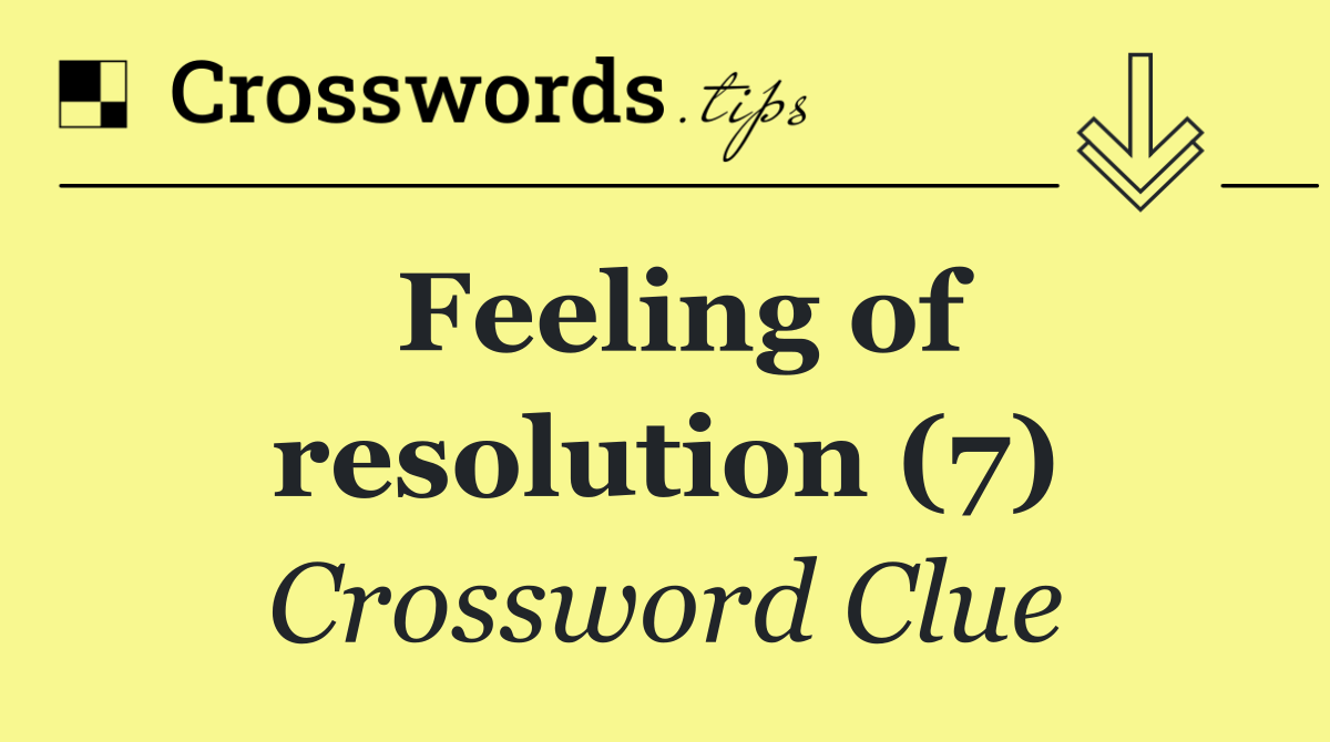 Feeling of resolution (7)