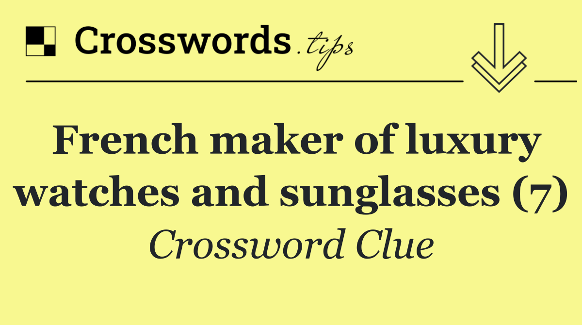 French maker of luxury watches and sunglasses (7)