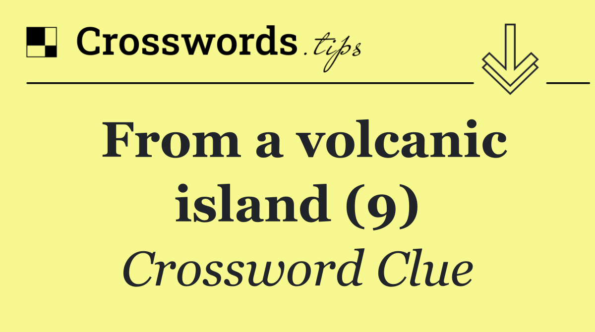 From a volcanic island (9)