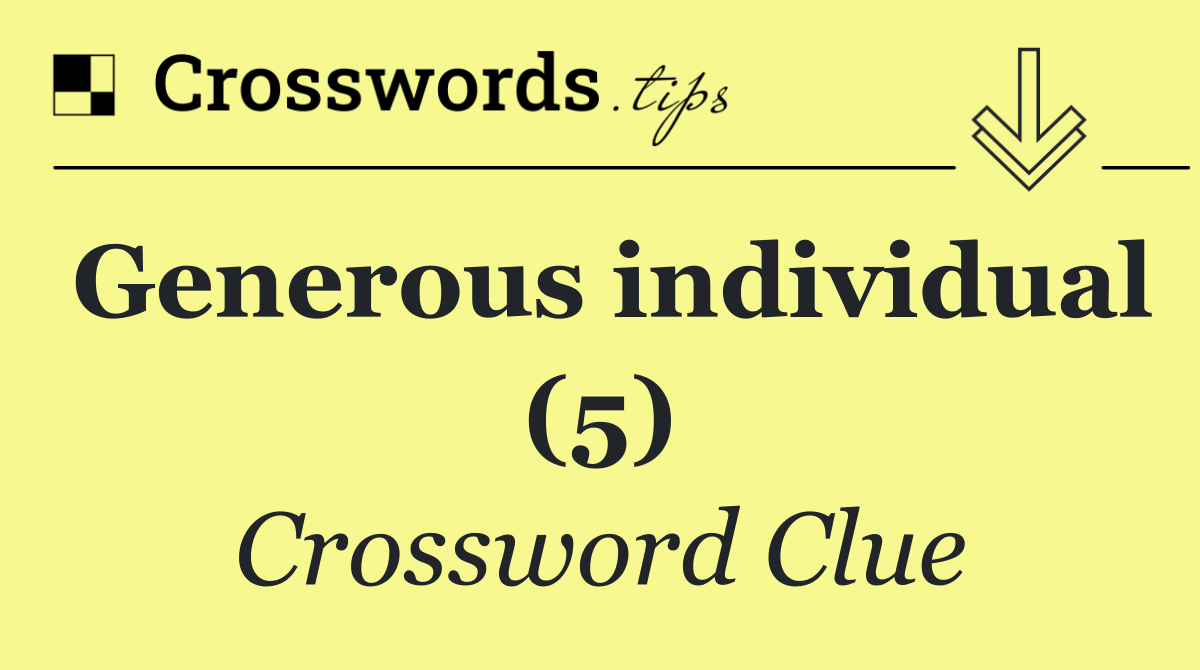 Generous individual (5)