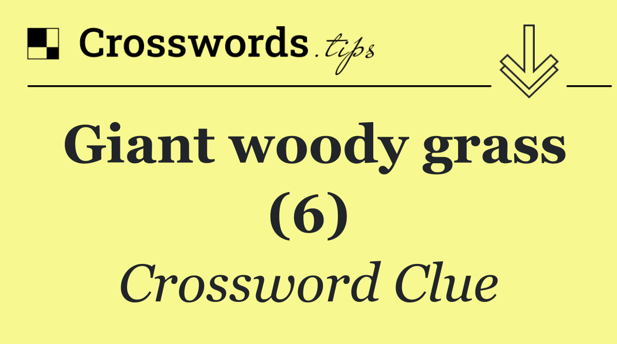 Giant woody grass (6)