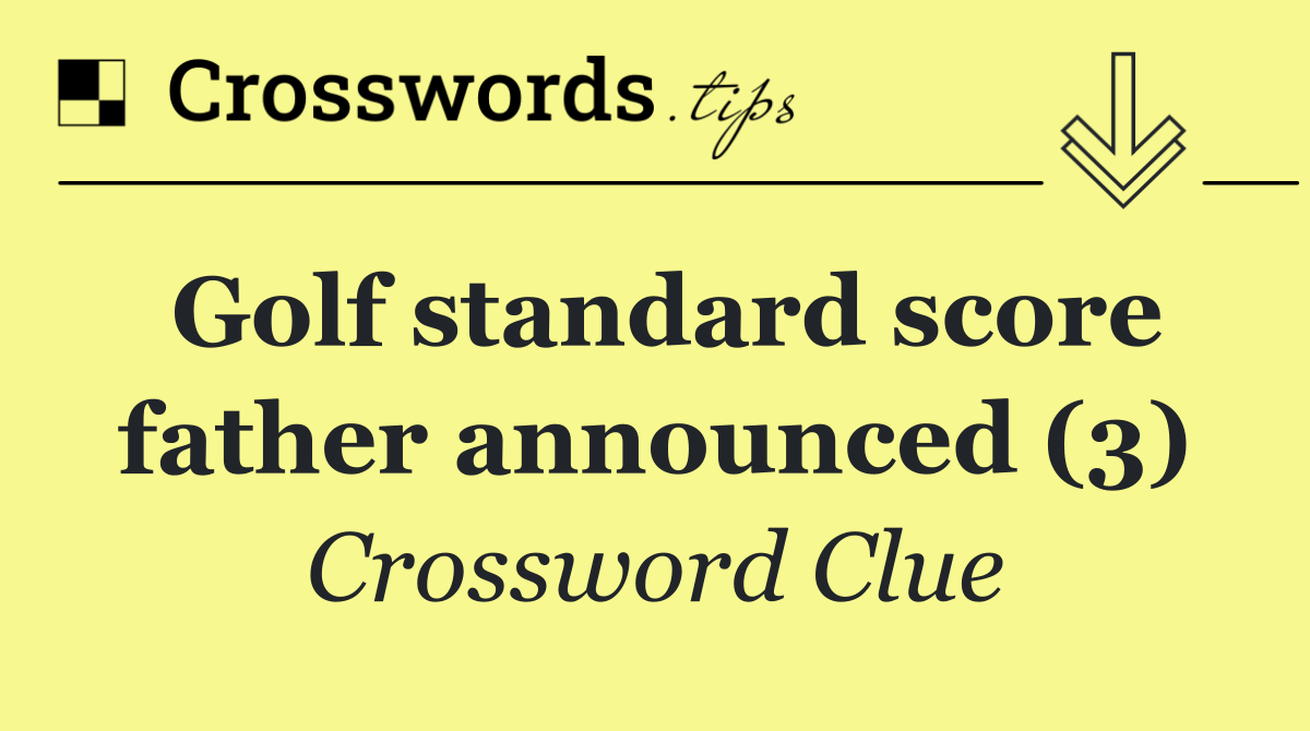 Golf standard score father announced (3)