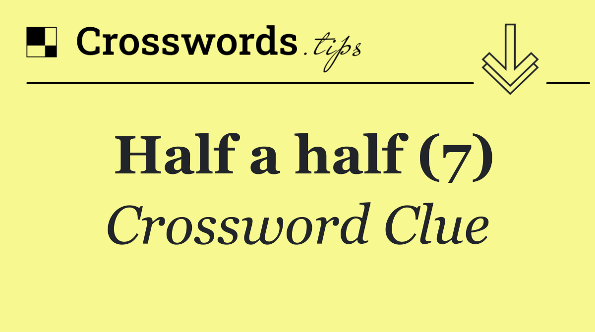 Half a half (7)