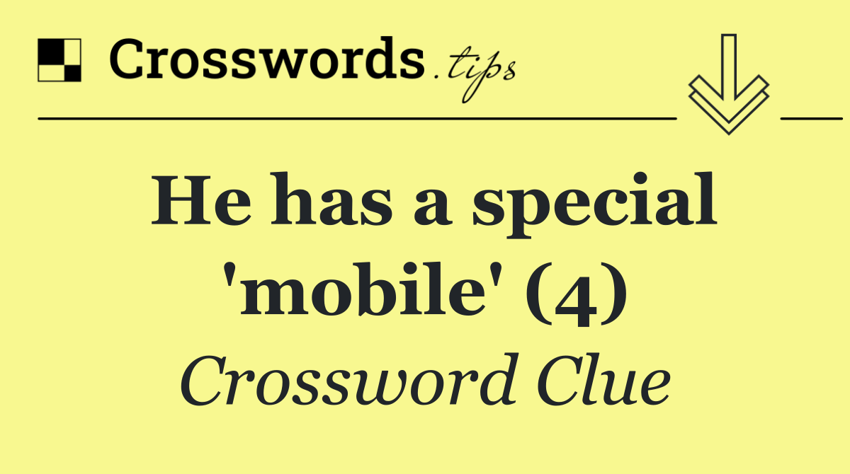 He has a special 'mobile' (4)