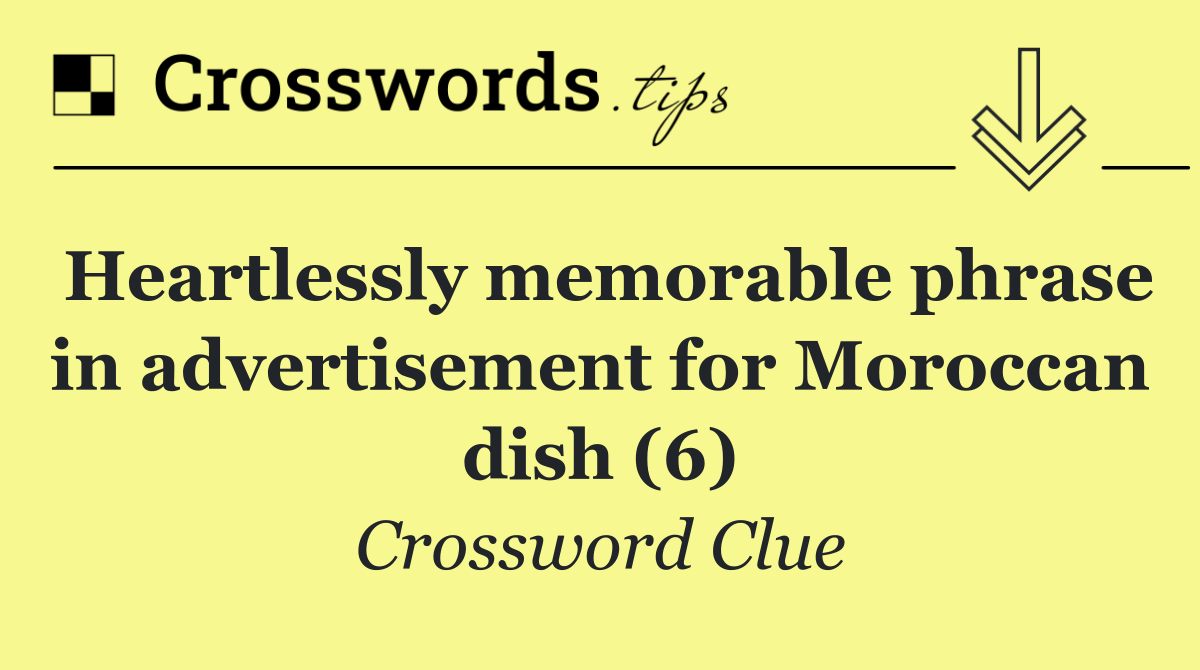 Heartlessly memorable phrase in advertisement for Moroccan dish (6)