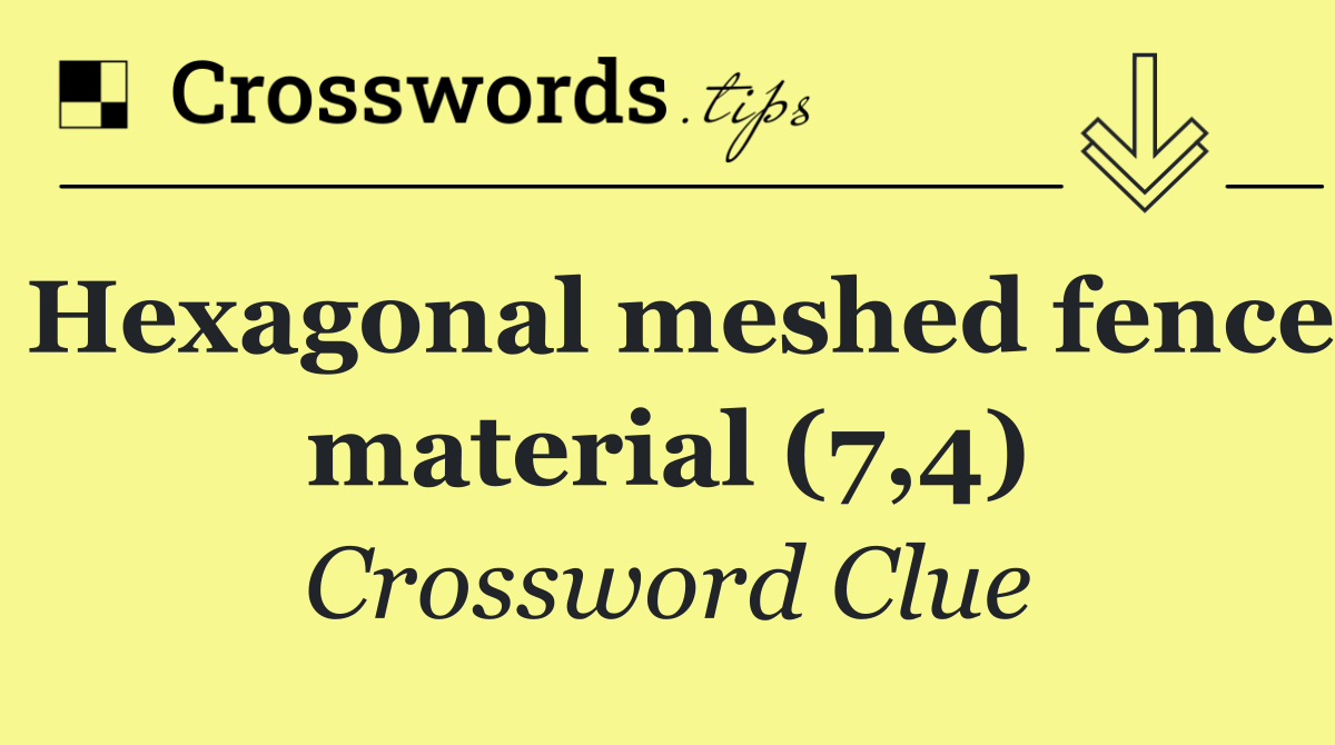 Hexagonal meshed fence material (7,4)