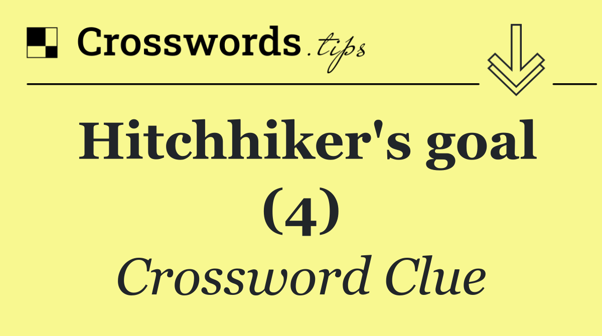 Hitchhiker's goal (4)