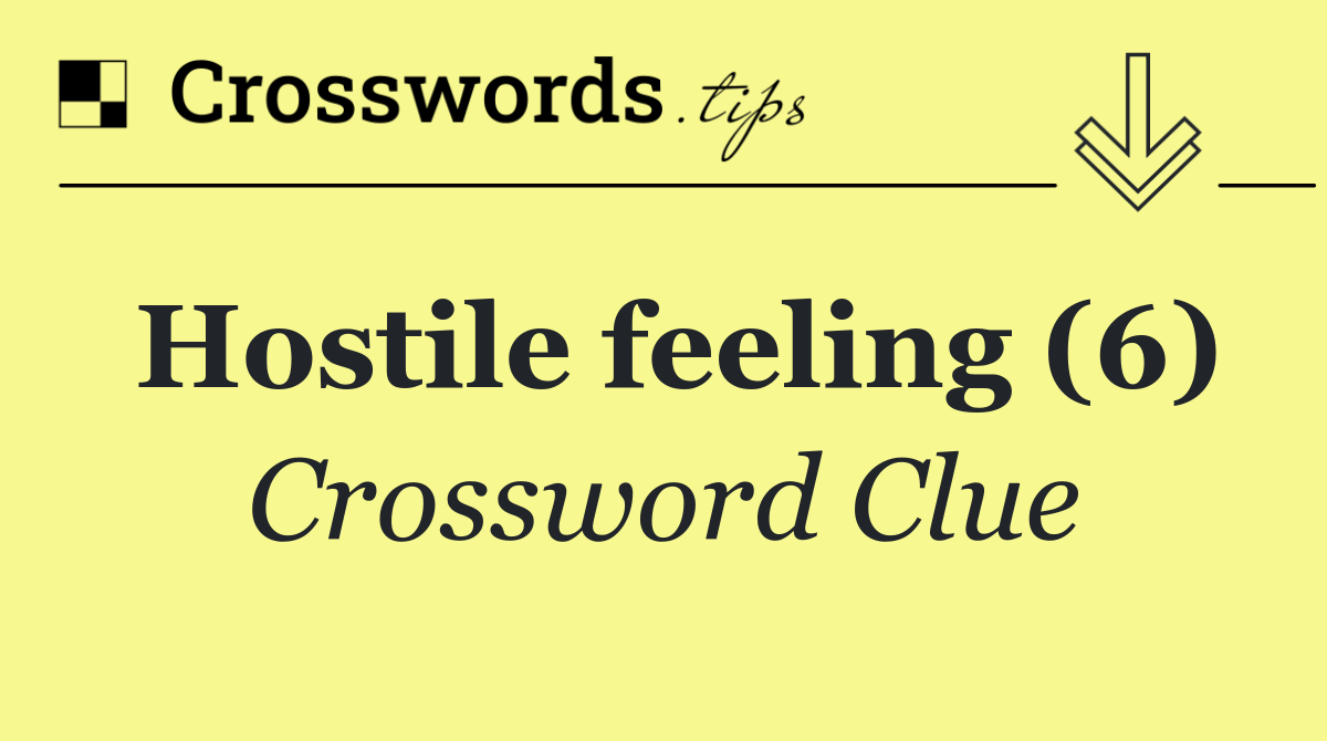 Hostile feeling (6)
