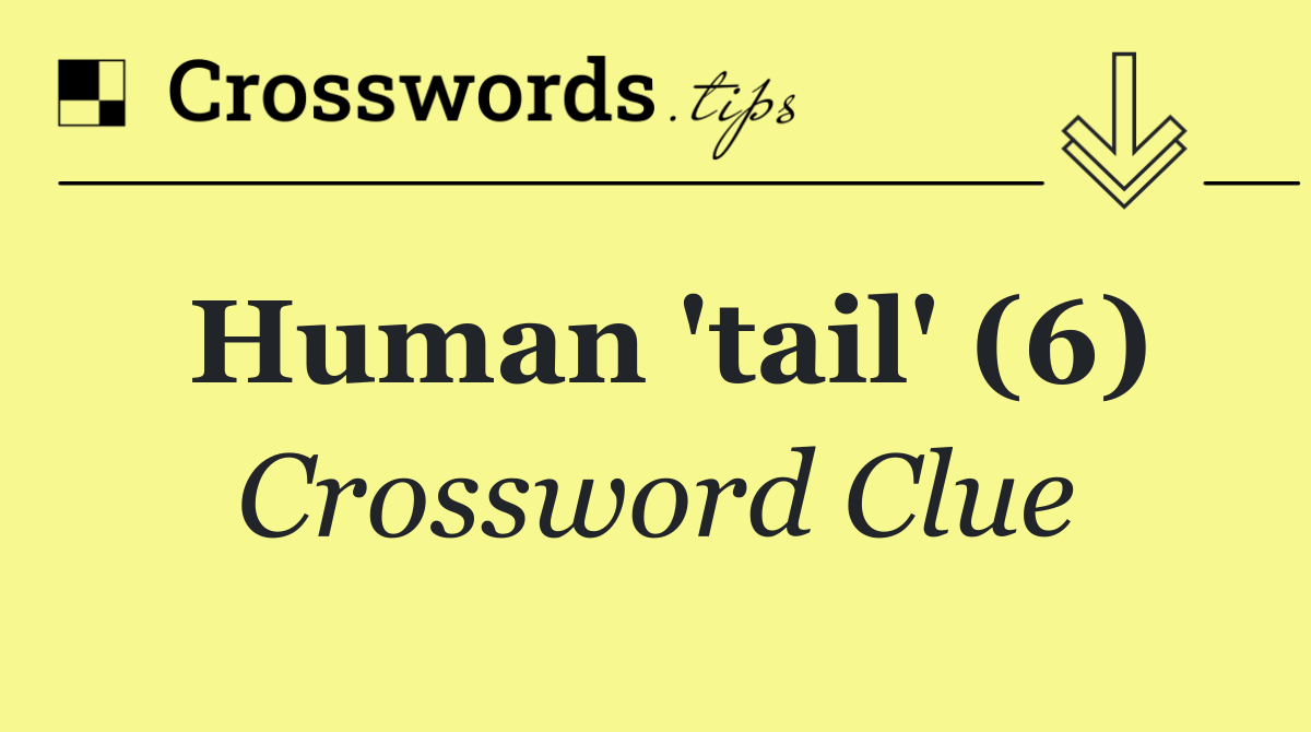 Human 'tail' (6)