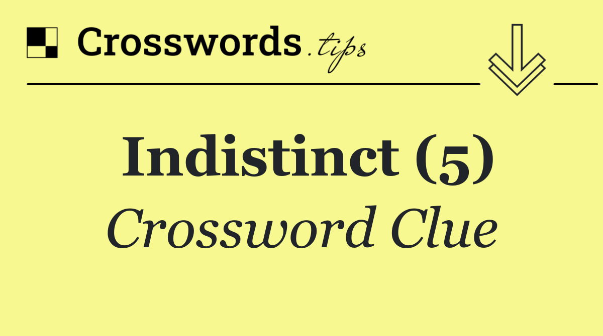 Indistinct (5)