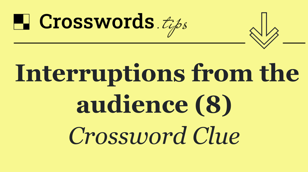 Interruptions from the audience (8)