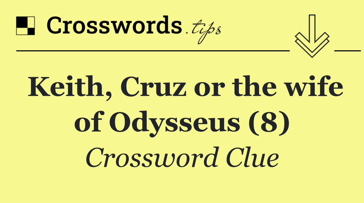 Keith, Cruz or the wife of Odysseus (8)