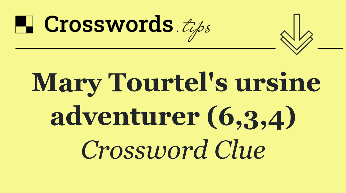 Mary Tourtel's ursine adventurer (6,3,4)
