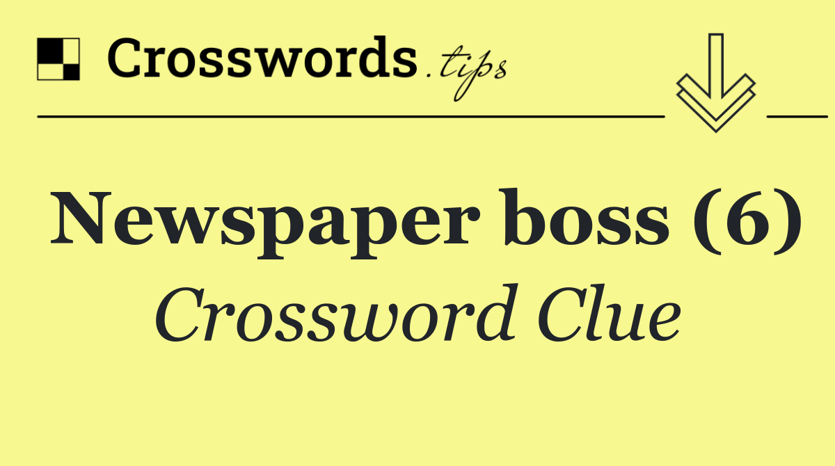 Newspaper boss (6)