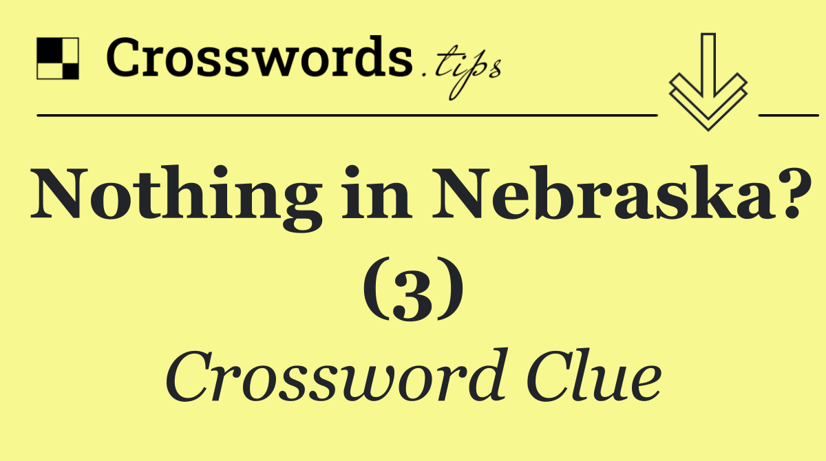 Nothing in Nebraska? (3)
