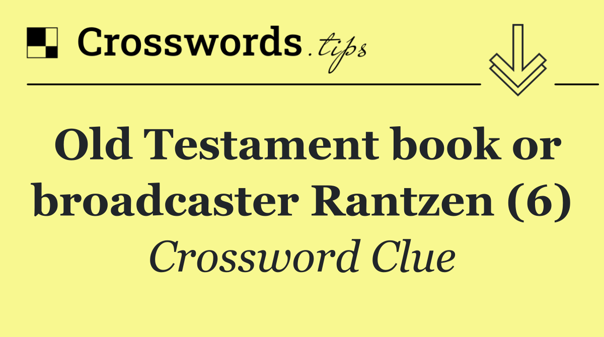 Old Testament book or broadcaster Rantzen (6)