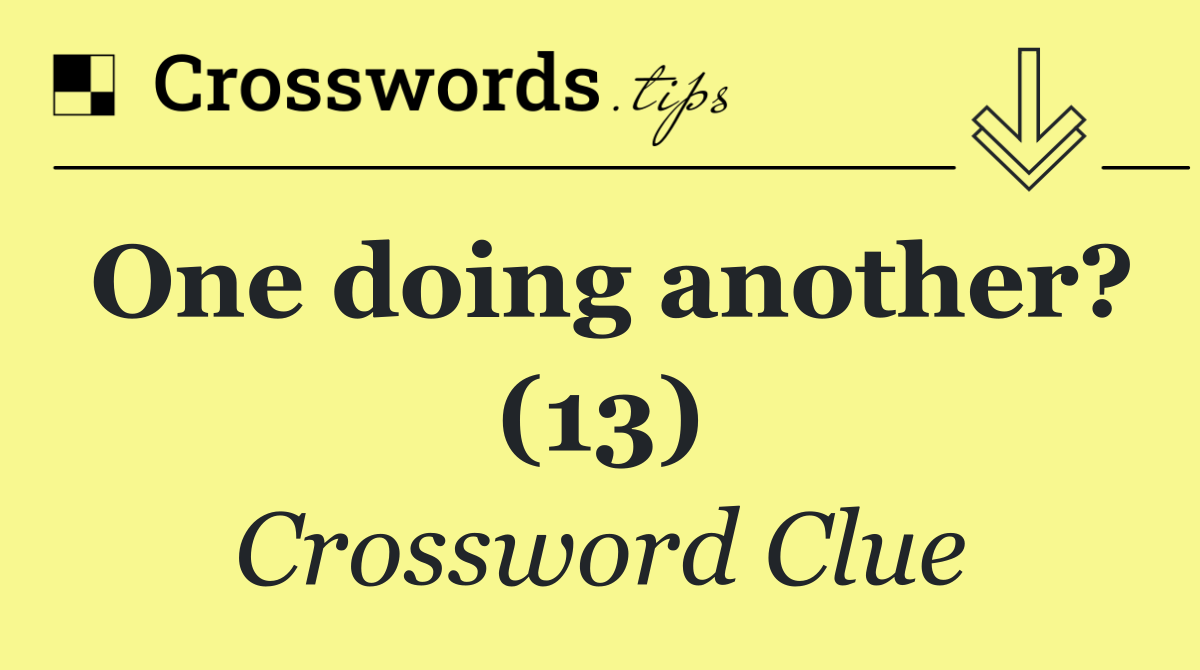 One doing another? (13)