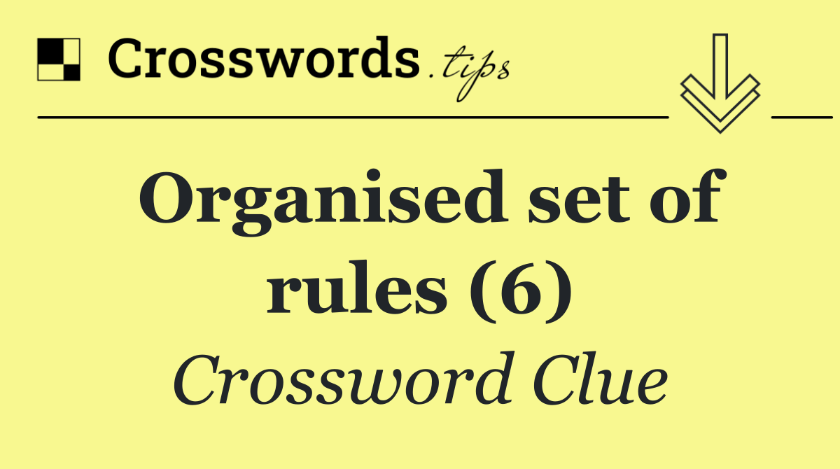 Organised set of rules (6)