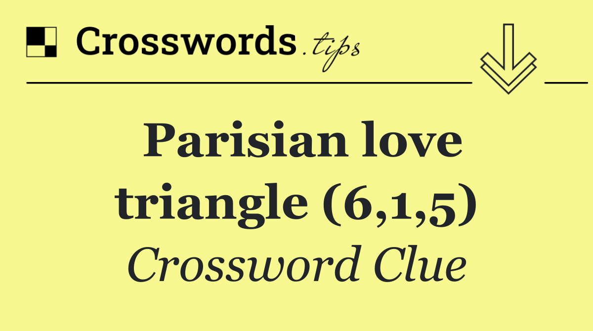 Parisian love triangle (6,1,5)