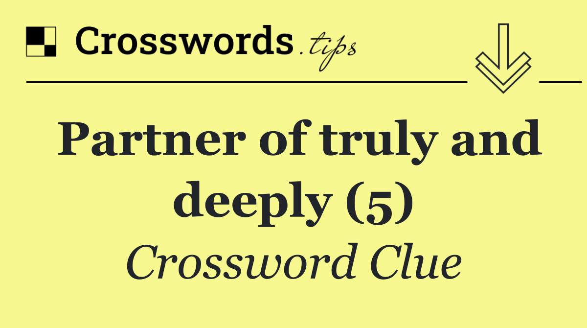 Partner of truly and deeply (5)