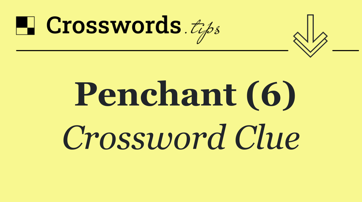 Penchant (6)