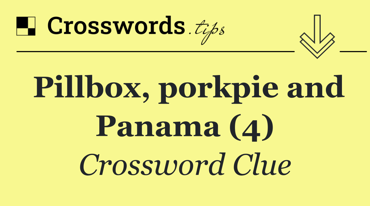 Pillbox, porkpie and Panama (4)
