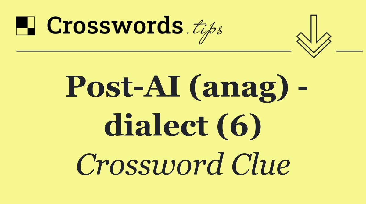 Post AI (anag)   dialect (6)