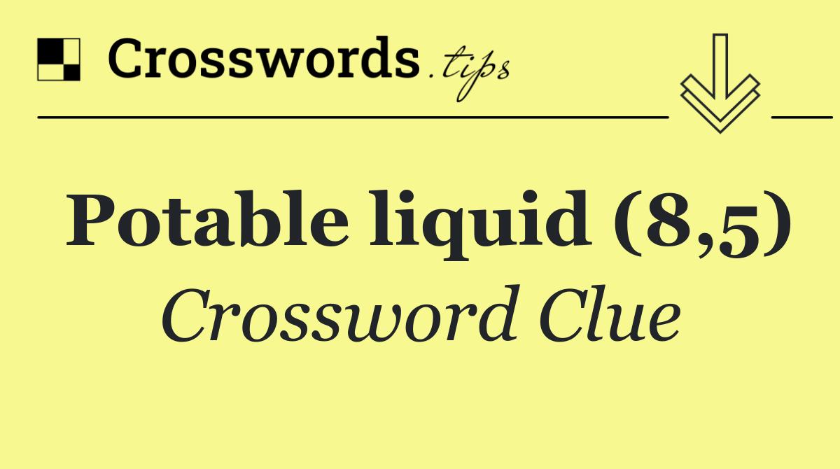 Potable liquid (8,5)